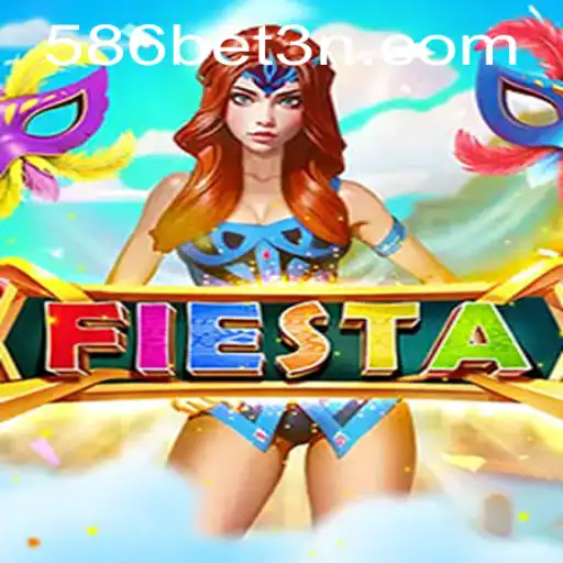 Fiesta: Explorando o Mundo do Novo Jogo com 586bet